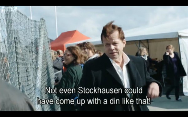 Wallander: "Not even Stockhausen could have come up with a din like that!"